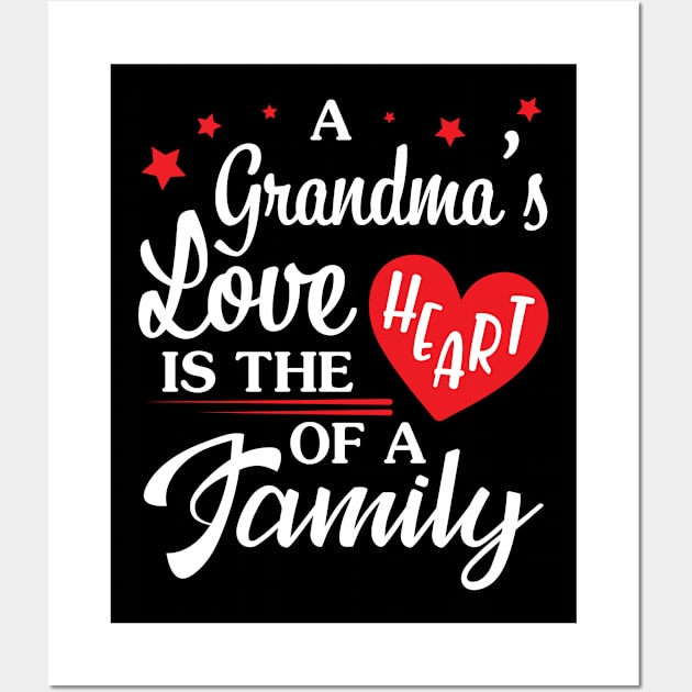 A Grandma's Love Is The Heart Of A Family Happy Mother's Day Wall Art by joandraelliot